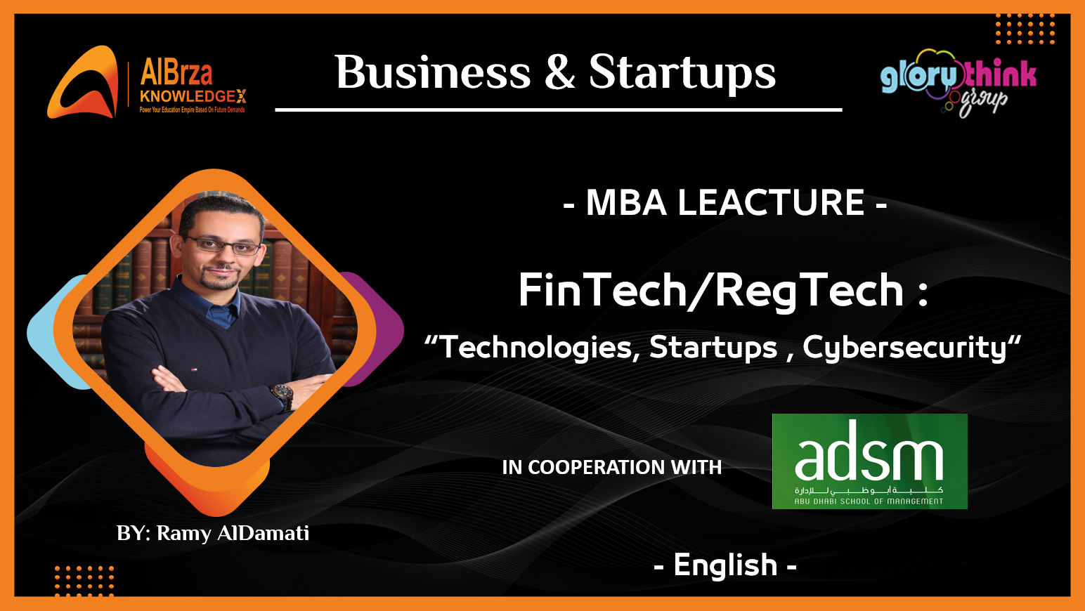 MBA LECTURE – FinTech/RegTech : “Technologies, Startups , Cybersecurity“