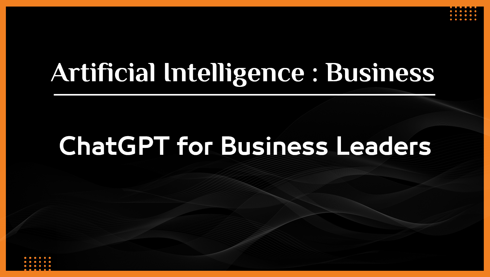 ChatGPT for Business Leaders